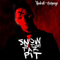 Need All Exchange - Snow in the Tar Pit