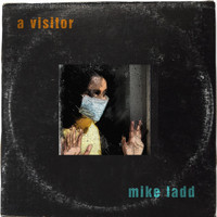 Mike Ladd - A Visitor