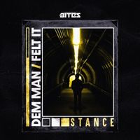 Stance DNB - Dem Man / Felt It