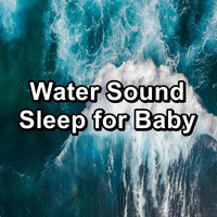 Echoes Of Nature - Water Sound Sleep for Baby