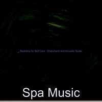 Spa Music - Backdrop for Self Care - Shakuhachi and Acoustic Guitar
