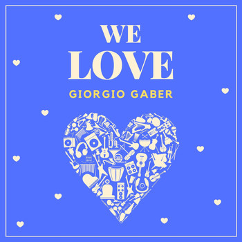 Giorgio Gaber - We Love Giorgio Gaber