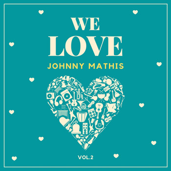 Johnny Mathis - We Love Johnny Mathis, Vol. 2