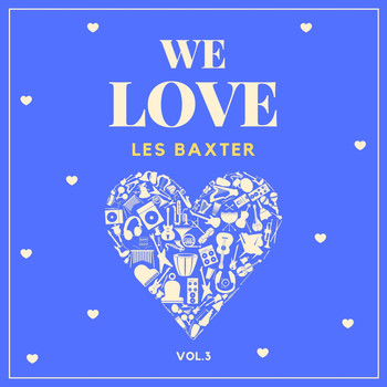 Les Baxter - We Love Les Baxter, Vol. 3