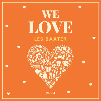 Les Baxter - We Love Les Baxter, Vol. 4