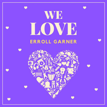 Erroll Garner - We Love Erroll Garner