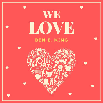 Ben E. King - We Love Ben E. King