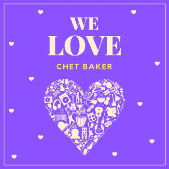 Chet Baker - We Love Chet Baker