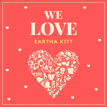 Eartha Kitt - We Love Eartha Kitt