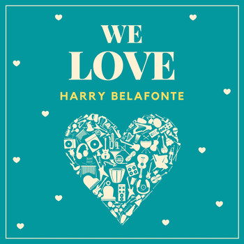 Harry Belafonte - We Love Harry Belafonte