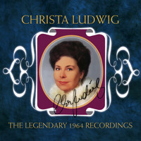 Christa Ludwig - The Legendary 1964 Recordings