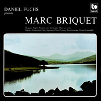 Daniel Fuchs - Marc Briquet: Rhapsodie - Regret - Parmi les roses