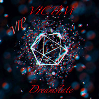 Victim - Dreamstate - VIP Edit (VIP Edit)