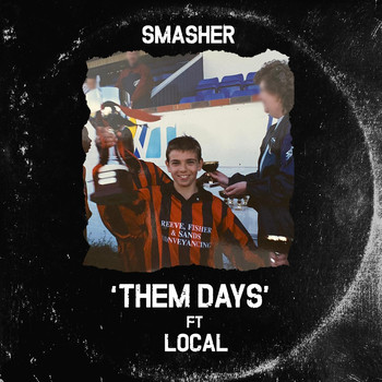 Smasher feat. Local - Them Days