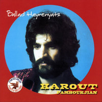Harout Pamboukjian - Ballad Hayrenyantz