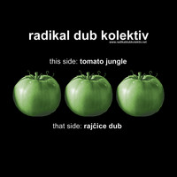 Radikal Dub Kolektiv - Rajčice Dub / Tomato Jungle