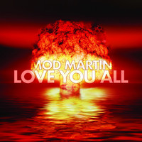 Mod Martin - Love You All