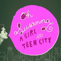 Oh Susanna - A Girl in Teen City (Explicit)