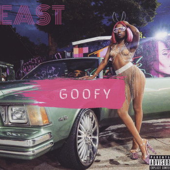East - GOOFY (Explicit)