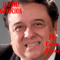 Lucho Barrios - Mi Gran Amor