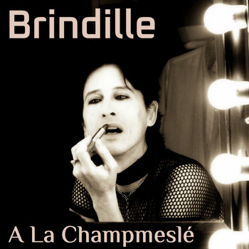 Brindille - À la champmeslé