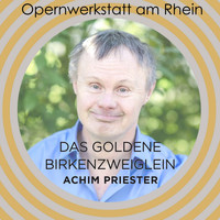 Opernwerkstatt am Rhein - Das goldene Birkenzweiglein