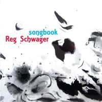 Reg Schwager - Songbook