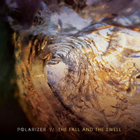 Polarizer - The Fall and the Swell