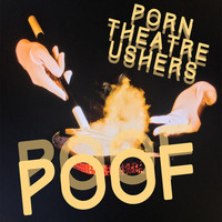 Porn Theatre Ushers - Poof (Explicit)