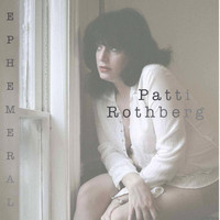 Patti Rothberg - Ephemeral