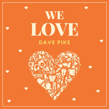 Dave Pike - We Love Dave Pike