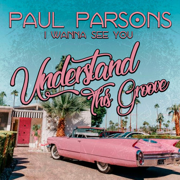 Paul Parsons - I Wanna See You
