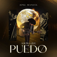 Jose Manuel - Ahora Que Puedo