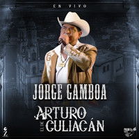 Jorge Gamboa - Arturo el de Culiacán (Época Pesada) (En Vivo)