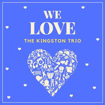 The Kingston Trio - We Love the Kingston Trio