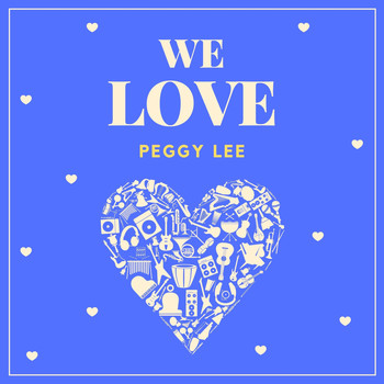 Peggy Lee - We Love Peggy Lee
