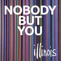 Illinois - Nobody but You