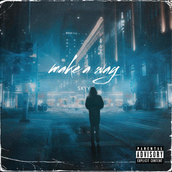 Skyy - Make A Way (Explicit)
