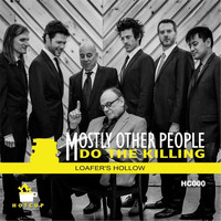 Mostly Other People Do The Killing - Loafer's Hollow