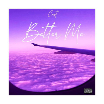 Cast - Better Me (Explicit)