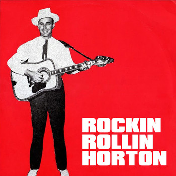 Johnny Horton - Rockin' Rollin' Horton