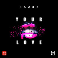 Karxx - Your Love