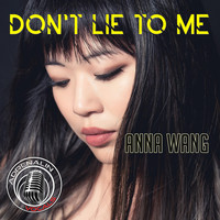 Anna Wang - Don't Lie to Me