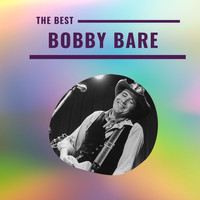 Bobby Bare - Bobby Bare - The Best
