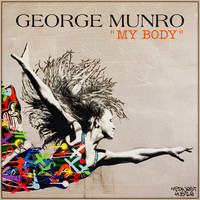 George Munro - My Body