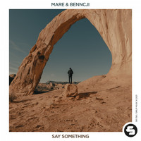 Mare & Benncji - Say Something