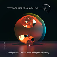 Vibrasphere - Compilation Tracks 1999–2007 (2021 Remastered)
