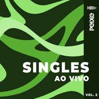 Alexandre Peixe - Singles Ao Vivo, Vol. 2