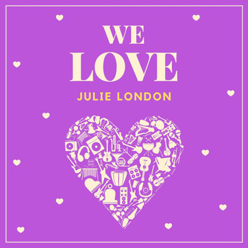 Julie London - We Love Julie London