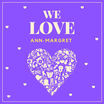 Ann-Margret - We Love Ann-Margret